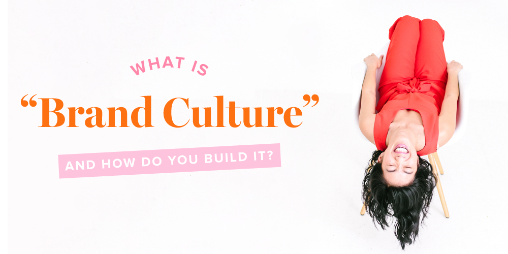 Nicole A Yang Design Lab What is “Brand Culture” and How Do You Build It?