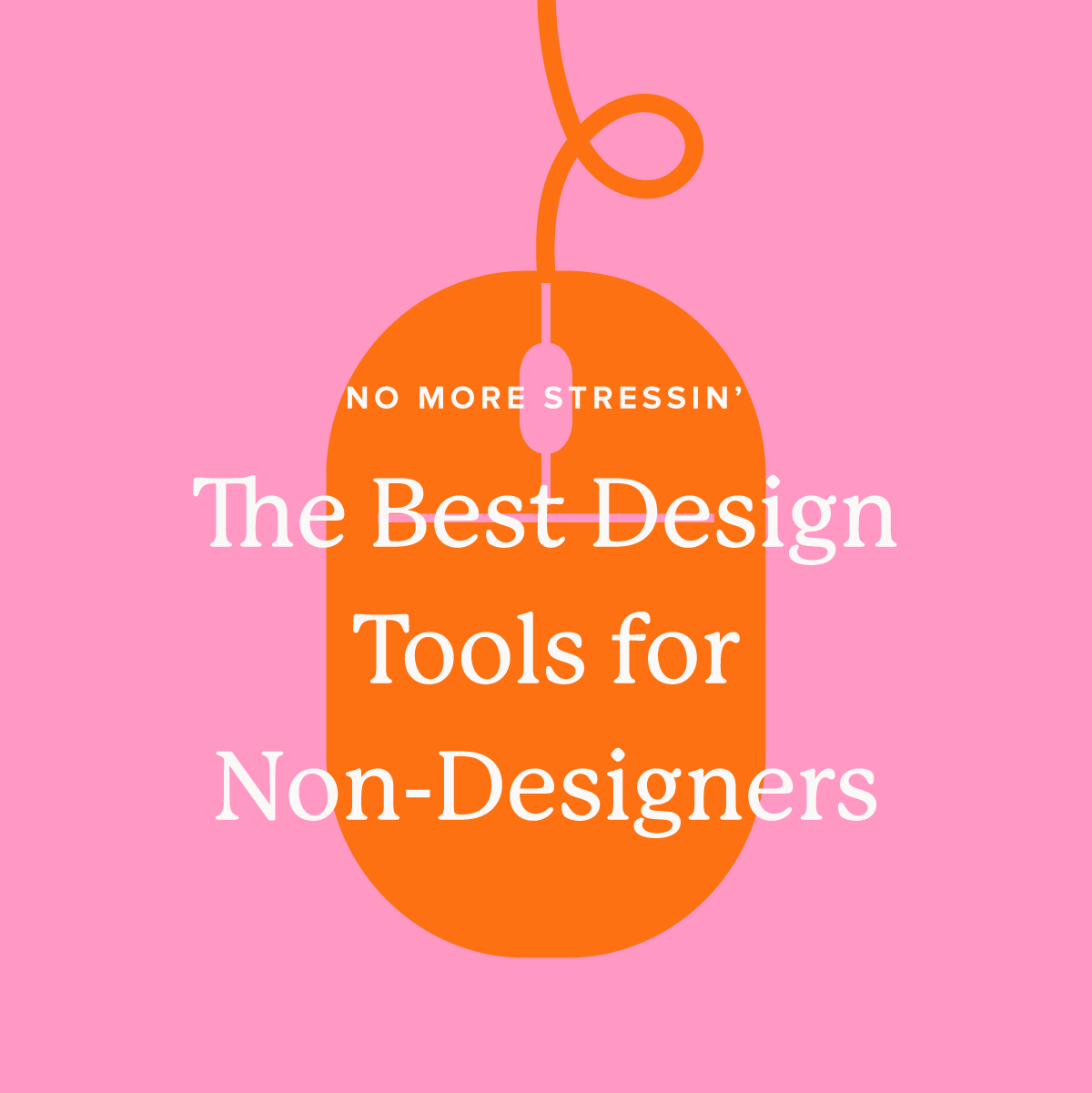 The Best Design Tools for Non-Designers | Nicole Yang Design Lab